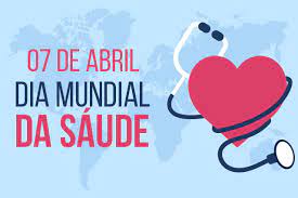 Dia Mundial da Saúde: 7 de abril.