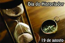 Dia Internacional do Historiador: 19 de agosto